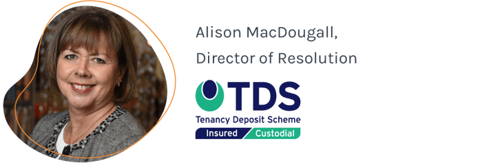 Alison MacDougall, Director of Resolution, Tenancy Deposit Scheme