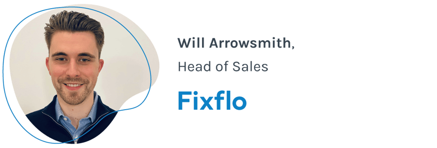 Will Arrowsmith, Sales Team Lead - Fixflo