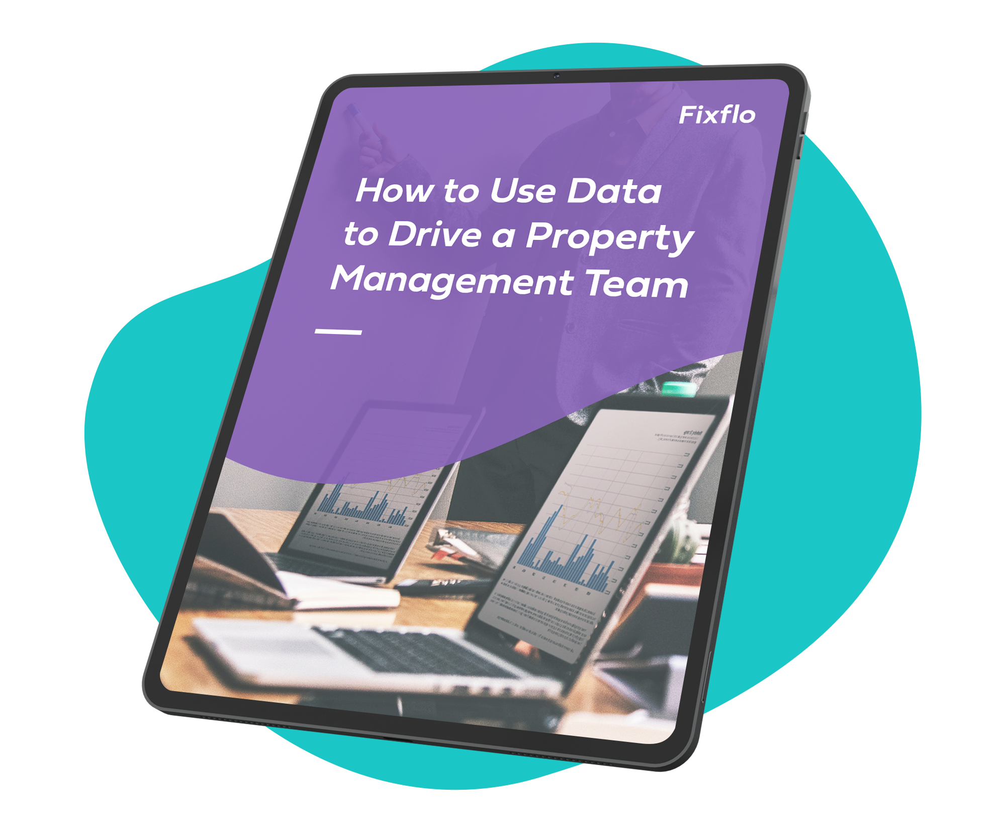 Fixflo's How to Use Data to Drive a Property Management Team eBook